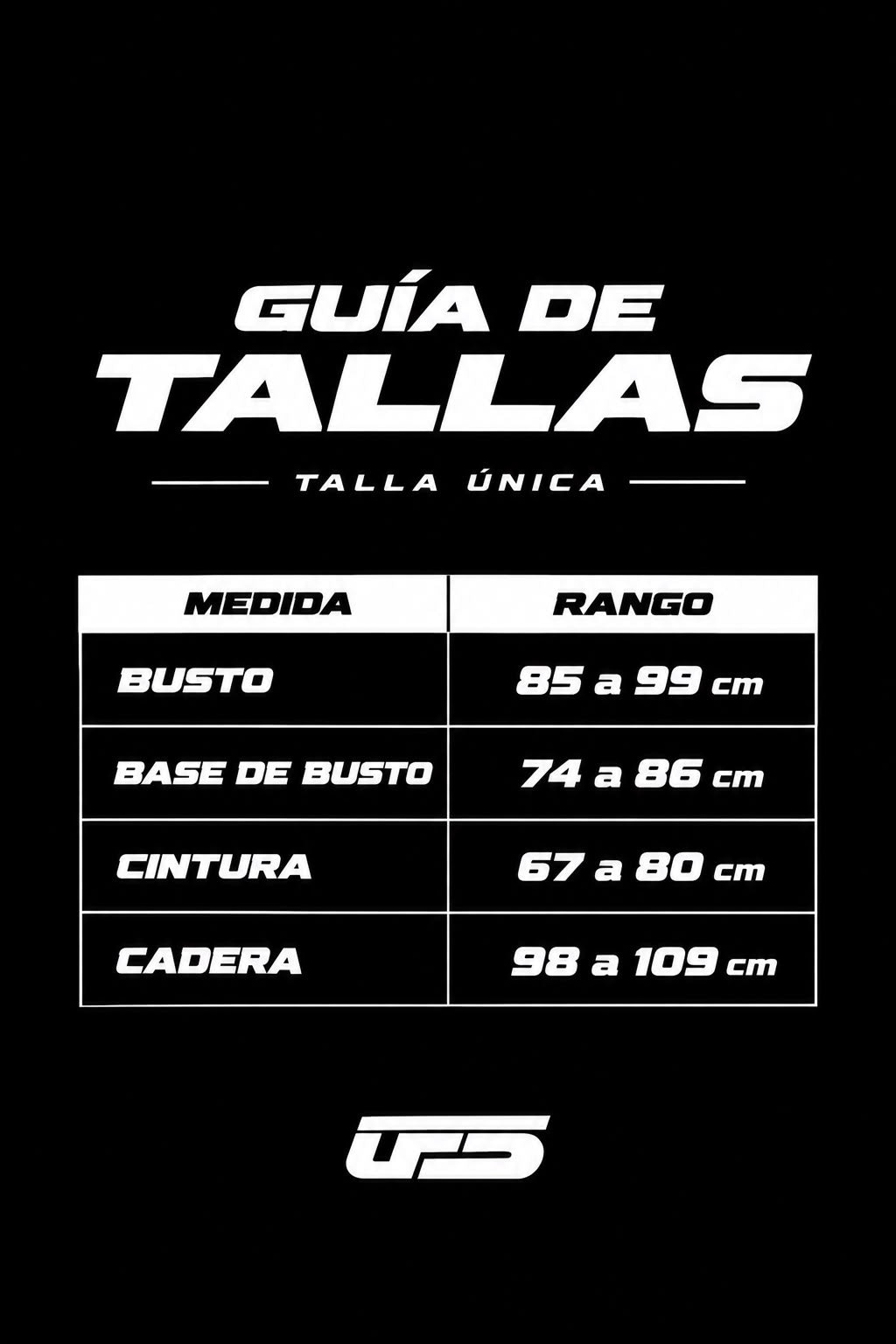 Guía de tallas mujer UfS, talla única: busto 85 a 99 cm, base de busto 74 a 86 cm, cintura 67 a 80 cm, cadera 98 a 109 cm